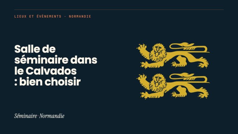 Salle de séminaire dans le Calvados : bien choisir