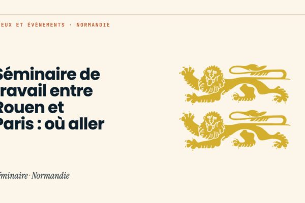 Séminaire de travail entre Rouen et Paris : où aller : illustration Séminaire Normandie