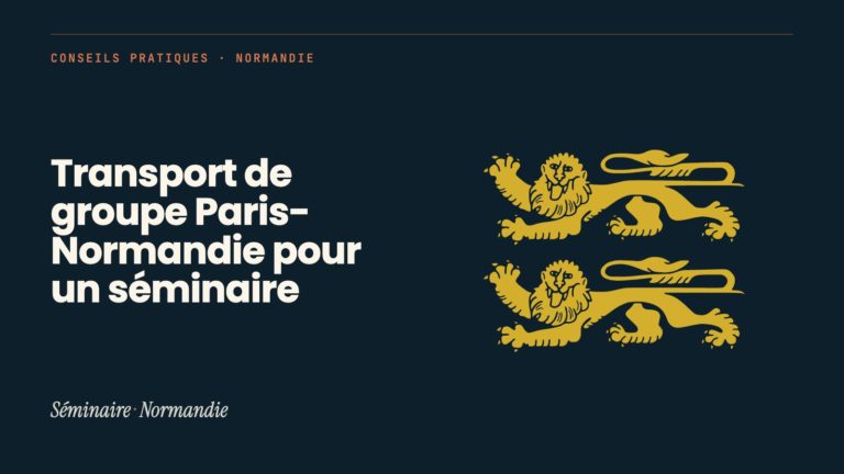 Transport de groupe Paris-Normandie pour un séminaire