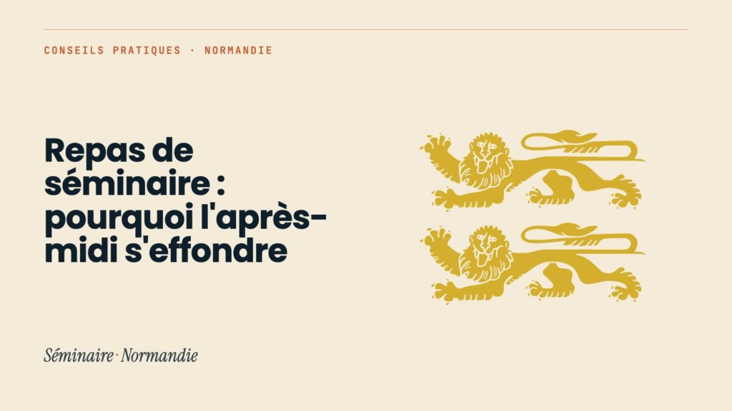 Repas de séminaire : pourquoi l&rsquo;après-midi s&rsquo;effondre