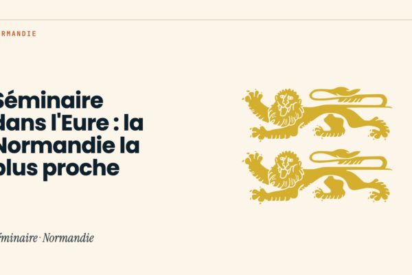 Séminaire dans l'Eure : la Normandie la plus proche : illustration Séminaire Normandie