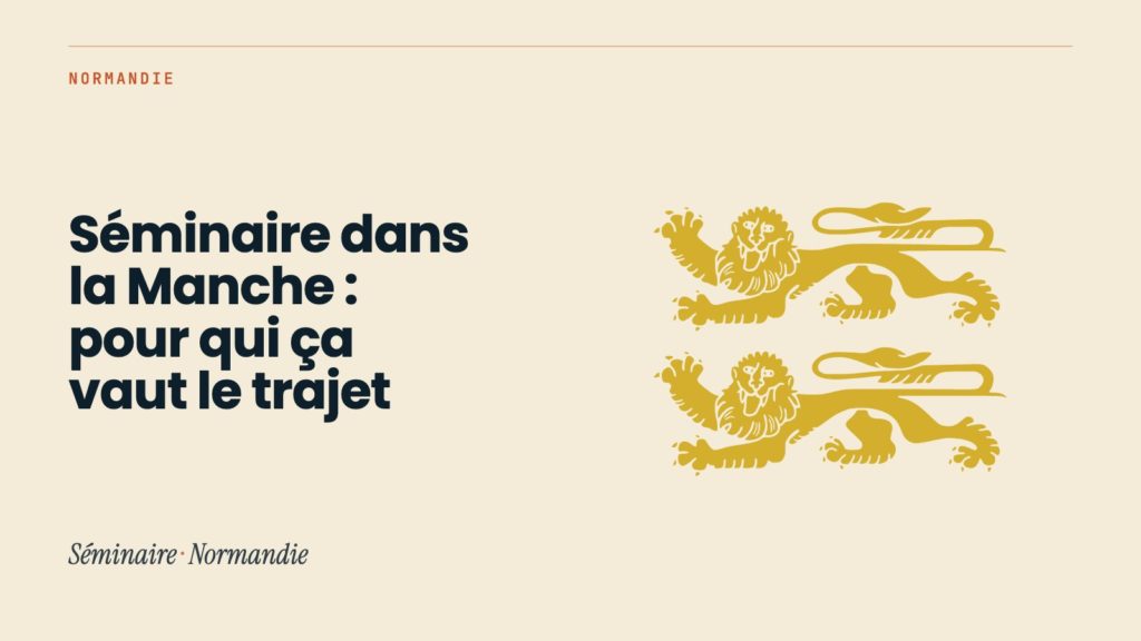 Séminaire dans la Manche : pour qui ça vaut le trajet